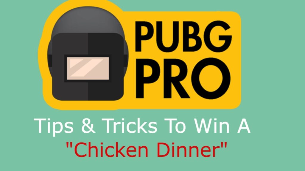 Tips & Tricks for PUBG: Increase Your Chances of Chicken Dinner